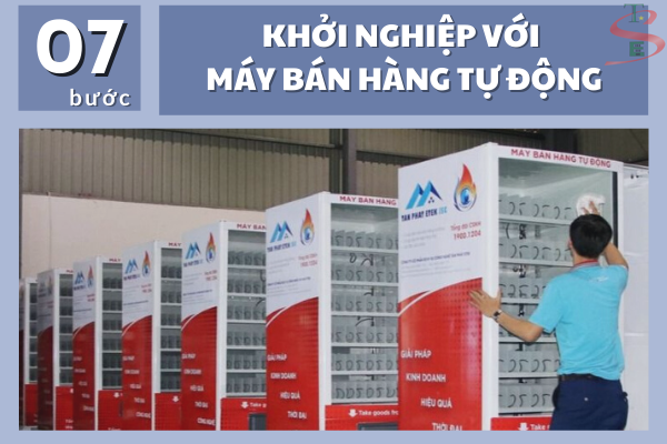 7 BƯỚC KHỞI NGHIỆP VỚI MÔ HÌNH MÁY BÁN HÀNG TỰ ĐỘNG