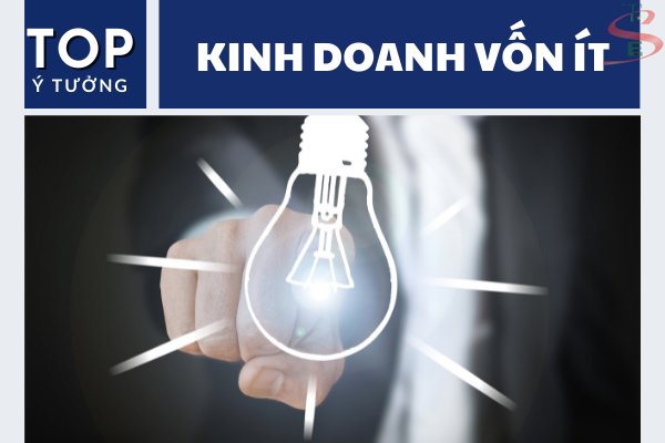 top ý tưởng kinh doanh vốn ít